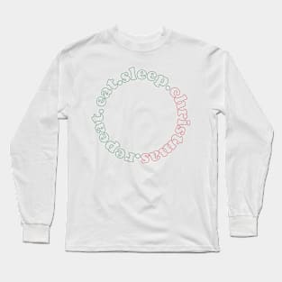 Eat Sleep Christmas Repeat Long Sleeve T-Shirt